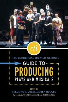 Commercial Theater Institute Guide to Producing Plays and Musicals