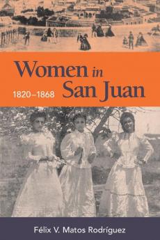 Women in San Juan 1820-1868