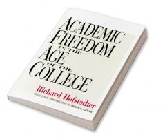 ACADEMIC FREEDOM IN THE AGE OF THE COLLEGE