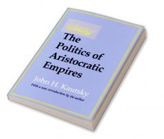 Politics of Aristocratic Empires