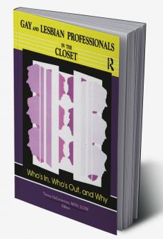 Gay and Lesbian Professionals in the Closet