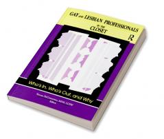 Gay and Lesbian Professionals in the Closet