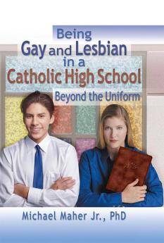 Being Gay and Lesbian in a Catholic High School