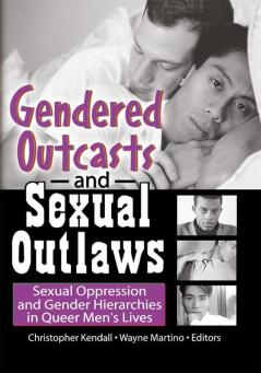 Gendered Outcasts and Sexual Outlaws