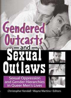 Gendered Outcasts and Sexual Outlaws