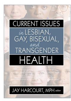 Current Issues in Lesbian Gay Bisexual and Transgender Health