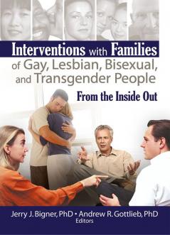 Interventions with Families of Gay Lesbian Bisexual and Transgender People