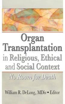 Organ Transplantation in Religious Ethical and Social Context