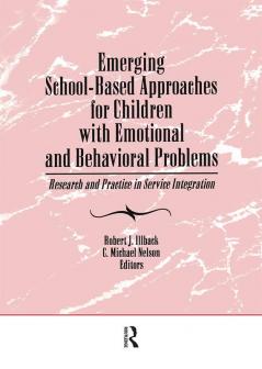Emerging School-Based Approaches for Children With Emotional and Behavioral Problems