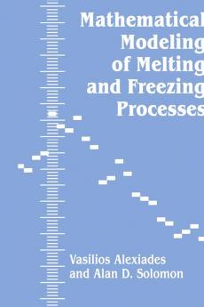 Mathematical Modeling Of Melting And Freezing Processes