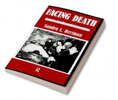 Facing Death: Images Insights and Interventions