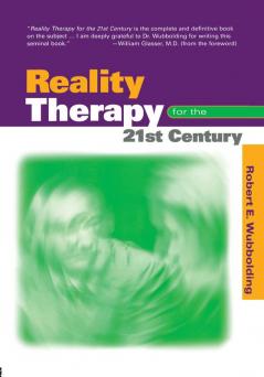 Reality Therapy For the 21st Century