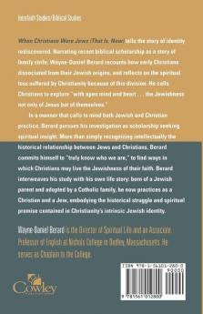 When Christians Were Jews (That Is Now): Recovering the Lost Jewishness of Christianity with the Gospel of Mark