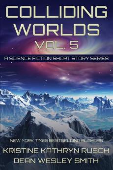 Colliding Worlds Vol. 5: A Science Fiction Short Story Series