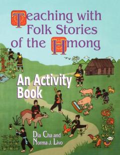 Teaching with Folk Stories of the Hmong: An Activity Book (Learning Through Folklore Series)