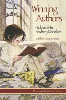 Winning Authors: Profiles of the Newbery Medalists (Popular Authors Series)