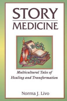 Story Medicine: Multicultural Tales of Healing and Transformation