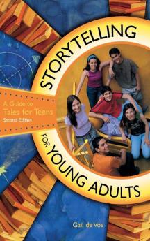 Storytelling for Young Adults: A Guide to Tales for Teens 2nd Edition