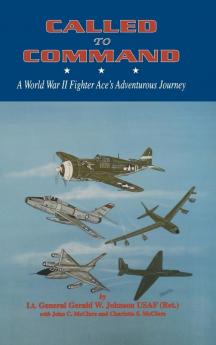 Called to Command: WWII Fighter Ace's Adventure Journey