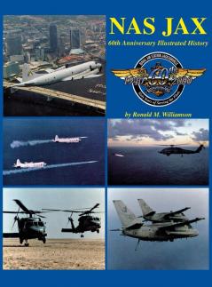 NAS Jax (2nd Edition): An Illustrated History of Naval Air Station Jacksonville Florida