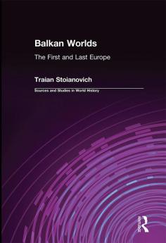Balkan Worlds: The First and Last Europe