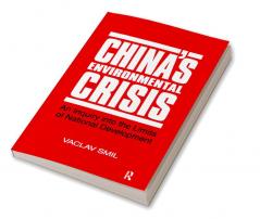 China's Environmental Crisis: An Enquiry into the Limits of National Development