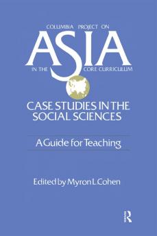 Asia: Case Studies in the Social Sciences - A Guide for Teaching
