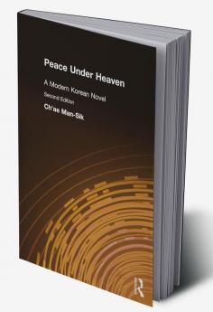 Peace Under Heaven: A Modern Korean Novel