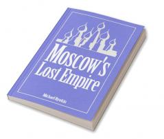 Moscow's Lost Empire