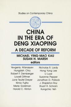 China in the Era of Deng Xiaoping: A Decade of Reform