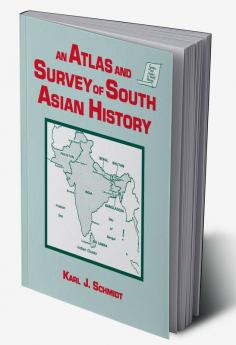 Atlas and Survey of South Asian History