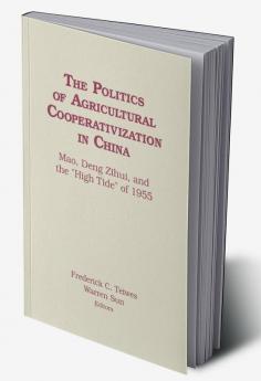 Politics of Agricultural Cooperativization in China