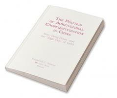 Politics of Agricultural Cooperativization in China