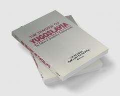 Tragedy of Yugoslavia: The Failure of Democratic Transformation