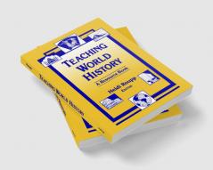 Teaching World History: A Resource Book