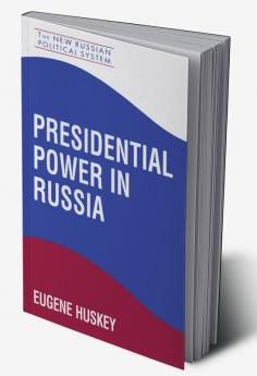 Presidential Power in Russia