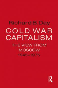 Cold War Capitalism: The View from Moscow 1945-1975