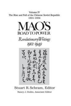 Mao's Road to Power: Revolutionary Writings 1912-49: v. 4: The Rise and Fall of the Chinese Soviet Republic 1931-34