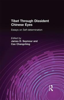 Tibet Through Dissident Chinese Eyes: Essays on Self-determination