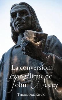 La conversion vanglique de John Wesley