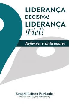 Liderana Decisiva! Liderana Fiel!: Reflexes e Indicadores