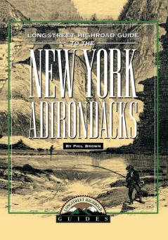 Longstreet Highroad Guide to the New York Adirondacks (Longstreet Highlands Innactive Series)