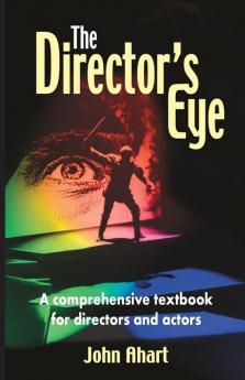 Director's Eye: A Comprehensive Textbook For Directors & Actors