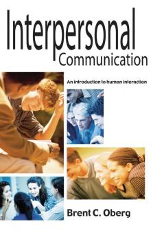 Interpersonal Communication: An Introduction to Human Interaction