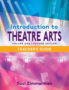 Introduction to Theatre Arts 1: Teacher's Guide / Volume One / Second Edition