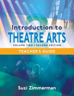 Introduction to Theatre Arts -- Volume Two: Teacher's Guide