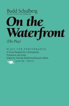 On the Waterfront: The Play (Plays for Performance)