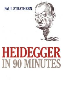 Heidegger in 90 Minutes (Philosophers in 90 Minutes)