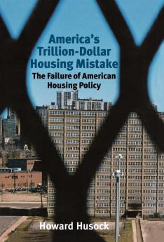 America's Trillion-Dollar Housing Mistake