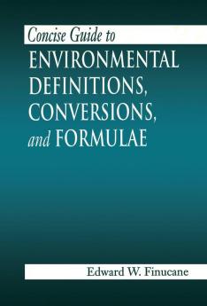 Concise Guide to Environmental Definitions Conversions and Formulae